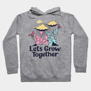 Grow Together Hoodie